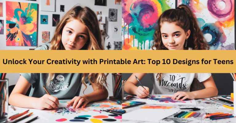 Unlock Your Creativity with Printable Art: Top 10 Designs for Teens