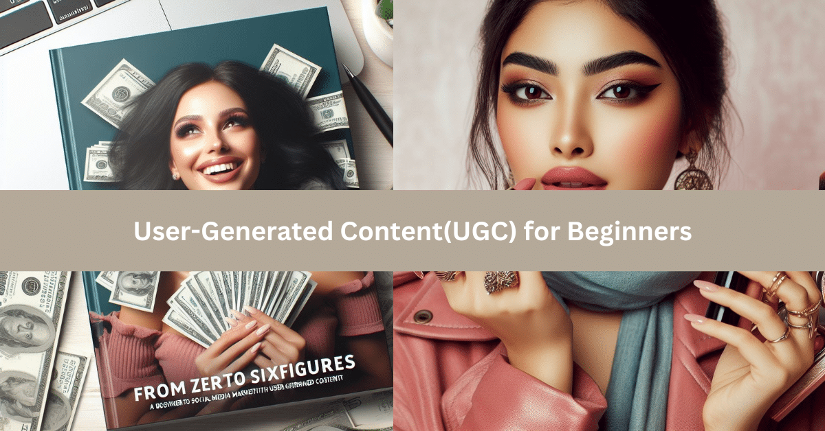 User-Generated Content(UGC) for Beginners-ubuydigitals.com